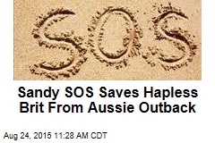 Sandy SOS Saves Hapless Brit From Aussie Outback