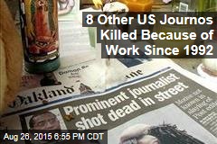 8 Other US Journos Killed Because of Work Since 1992