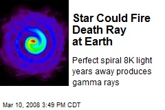 Star Could Fire Death Ray at Earth