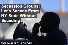 Secession Groups: Let&#39;s Secede From NY State Without Seceding