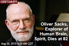 Oliver Sacks, Explorer of Human Brain, Spirit, Dies at 82