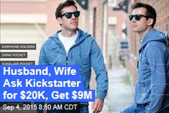 Husband, Wife Ask Kickstarter for $20K, Get $9M
