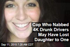 Cop Who Nabbed 4K Drunk Drivers May Have Lost Daughter to One