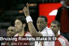 Bruising Rockets Make It 19