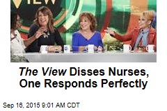 The View Disses Nurses, One Responds Perfectly