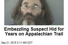 Embezzling Suspect Hid for Years on Appalachian Trail