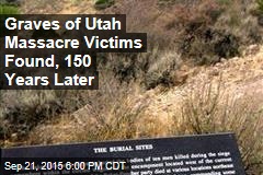 Graves of Utah Massacre Victims Found, 150 Years Later