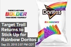 Target Troll Returns to Stick Up for Rainbow Doritos