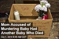 Mom Accused of Murdering Baby Had Another Baby Who Died