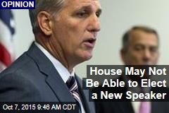 House May Not Be Able to Elect a New Speaker