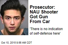 Prosecutor: NAU Shooter Got Gun From Car