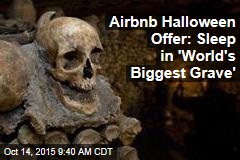 Airbnb Halloween Offer: Sleep in &#39;World&#39;s Biggest Grave&#39;