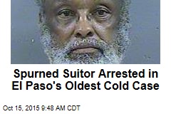 Spurned Suitor Arrested in El Paso&#39;s Oldest Cold Case
