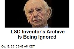 LSD Inventor&#39;s Archive Is Being Ignored