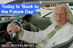Today Is &#39;Back to the Future Day&#39;