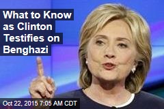 What to Know as Clinton Testifies on Benghazi