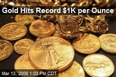 Gold Hits Record $1K per Ounce