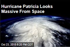Hurricane Patricia Looks Massive From Space