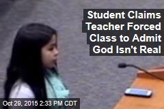 Student Claims Teacher Forced Class to Admit God Isn&#39;t Real