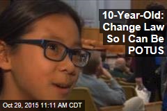 10-Year-Old: Change Law So I Can Be POTUS