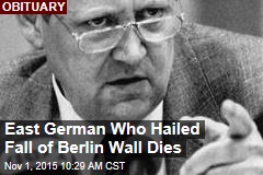 East German Who Hailed Fall of Berlin Wall Dies