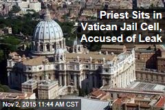 Priest Sits in Vatican Jail Cell, Accused of Leak