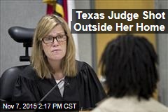 Texas Judge Shot Outside Her Home