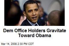 Dem Office Holders Gravitate Toward Obama