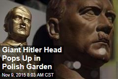 Giant Hitler Head Pops Up in Polish Garden