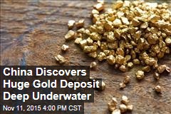 China Discovers Huge Gold Deposit Deep Underwater