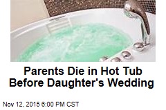 Parents Found Dead in Hot Tub at Daughter&#39;s Wedding