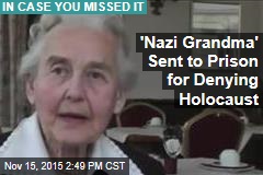 &#39;Nazi Grandma&#39; Sent to Prison for Denying Holocaust