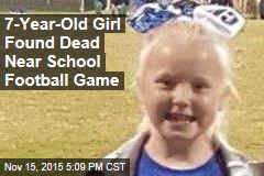 7-Year-Old Girl Found Dead Near School Football Game