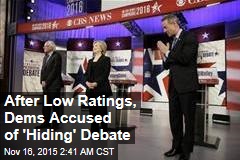 After Low Ratings, Dems Accused of &#39;Hiding&#39; Debate