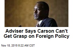 Carson Adviser Says He Struggles With Foreign Policy