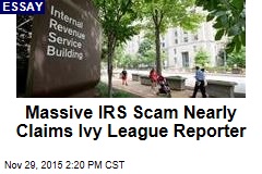 Massive IRS Scam Nearly Claims Ivy League Reporter