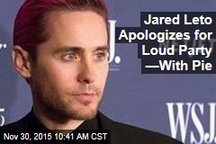 Jared Leto Apologizes for Loud Party &mdash;With Pie