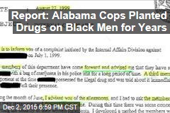 Report: Alabama Cops Planted Drugs on Black Men for Years