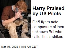 Harry Praised by US Pilots