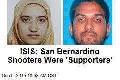 ISIS: San Bernardino Shooters Were &#39;Supporters&#39;