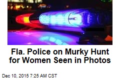 Fla. Police on Murky Hunt for Women Seen in Photos