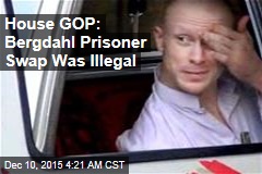 House GOP: Bergdahl Prisoner Swap Was Illegal