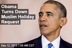 Obama Turns Down Muslim Holiday Request