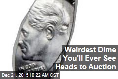 Weirdest Dime You&#39;ll Ever See Heads to Auction