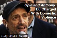 Opie and Anthony DJ Charged With Domestic Violence