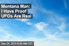 Montana Man: I Have Proof UFOs Are Real