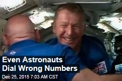 Even Astronauts Dial Wrong Numbers