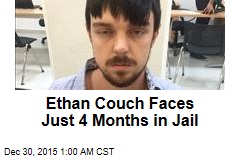 Ethan Couch Faces Just 4 Months in Jail