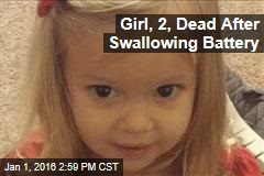 Girl, 2, Dead After Swallowing Battery