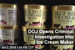 DOJ Opens Criminal Investigation Into Ice Cream Maker